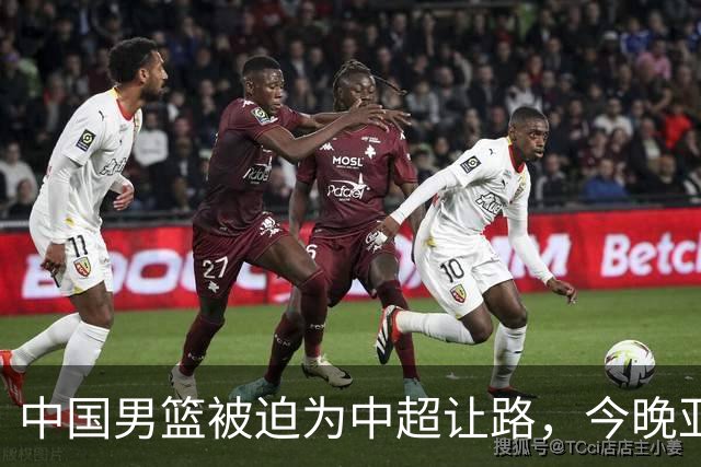 中国男篮被迫为中超让路，今晚亚运会半决赛死磕日本，CCTV5+直播